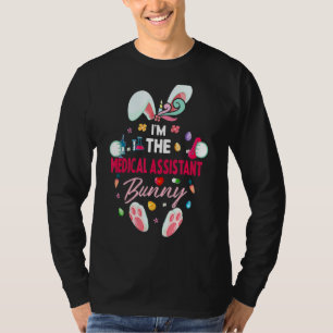 I'm The Medical Assistant Bunny Matching Family Ea T-Shirt