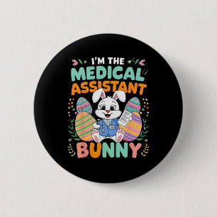 I'm The Medical Istant Bunny Easter Fun 6 Cm Round Badge