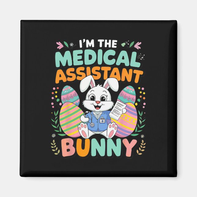 I'm The Medical Istant Bunny Easter Fun  Magnet (Front)