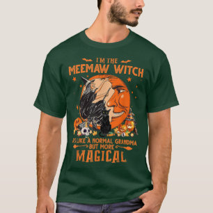 I'm The Meemaw Witch It's Like A Normal Grandma Mo T-Shirt