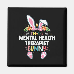 I'm The Mental Health Therapist Bunny Easter Day R Magnet
