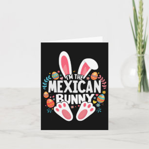 I'm The Mexican Bunny Matching Easter Family  Card