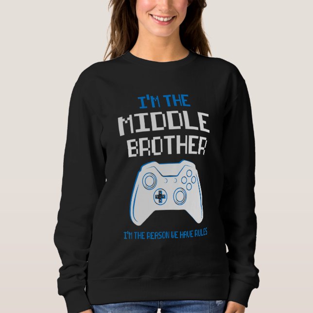 Im The Middle Brother Middle Brother Sweatshirt (Front)