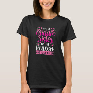 I'm The Middle Sister Rules Matching  Humour Famil T-Shirt