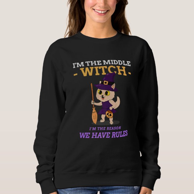 I'm The Middle Witch I'm The Reason Siblings Hallo Sweatshirt (Front)