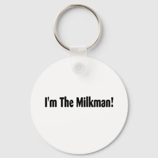 I'm The Milkman Key Ring
