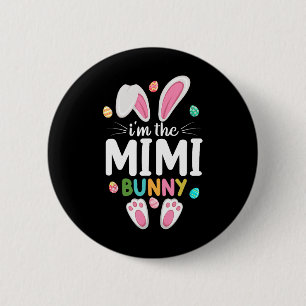 I'm The Mimi Bunny Matching Family Easter  6 Cm Round Badge