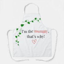 I'm the mommy, that's why! Apron