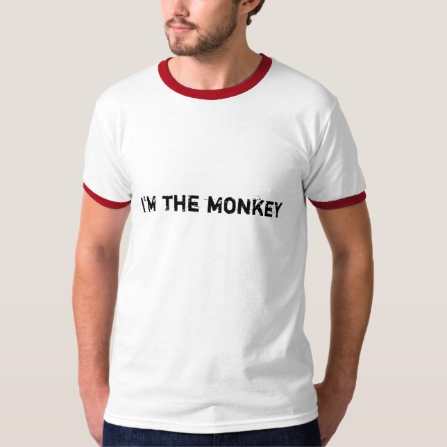 I'm the monkey T-Shirt (Front)