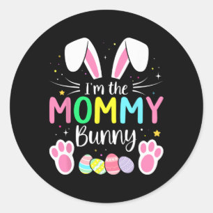 Im The Mummy Bunny Funny Matching Easter Family  Classic Round Sticker