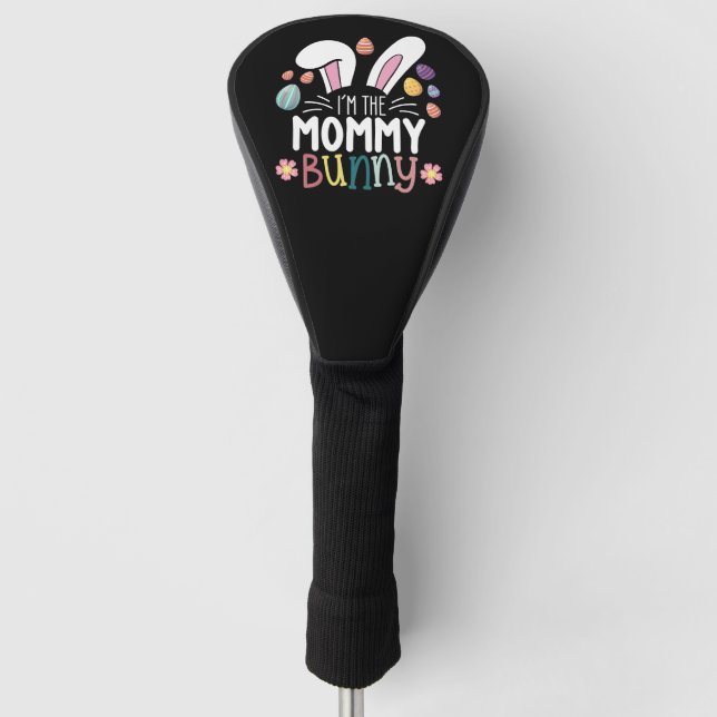 I'm The Mummy Mum Bunny Easter Family Matching Golf Head Cover (Front)