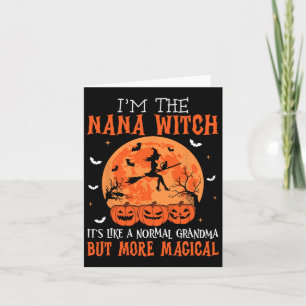 I'm The Nana Witch It's Like A Normal Grandma Hall Card