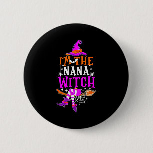 I'm The Nana Witch Shirt Funny Halloween Family Ma 6 Cm Round Badge