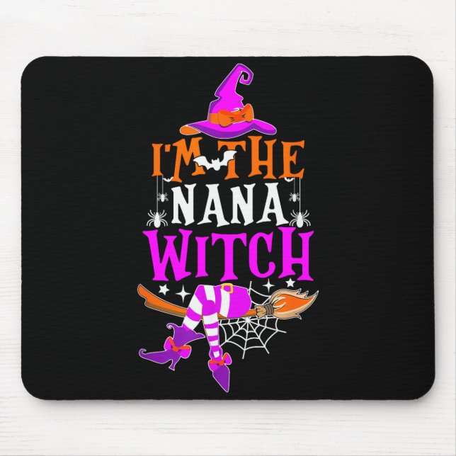 I'm The Nana Witch Shirt Funny Halloween Family Ma Mouse Pad (Front)