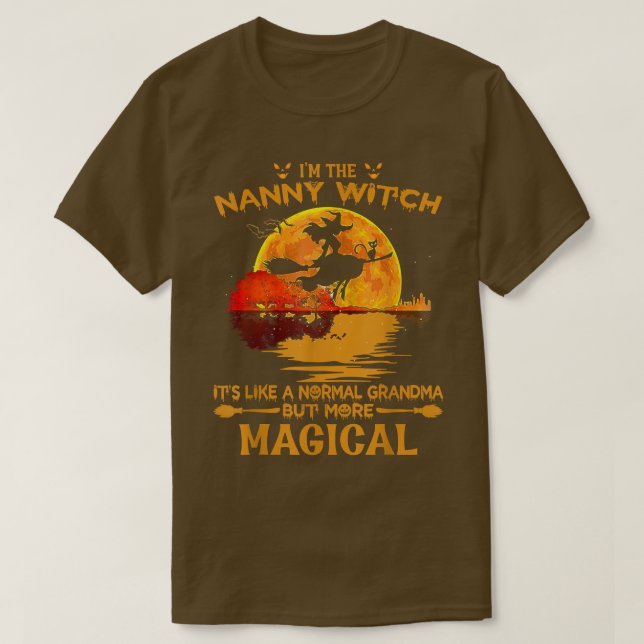I'm The Nanny Witch  Like A Normal Grandma Hallowe T-Shirt (Design Front)