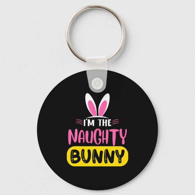 Im The Naughty Bunny Rabbit Ears Egg Funny Easter  Key Ring (Front)