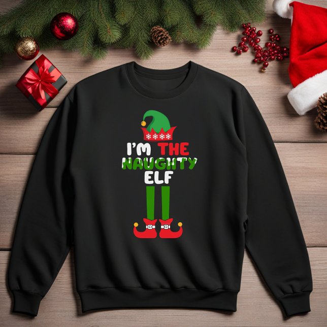 I'm the Naughty Elf Funny Christmas Sweatshirt (I'm the Naughty Elf Funny Christmas Sweatshirt)