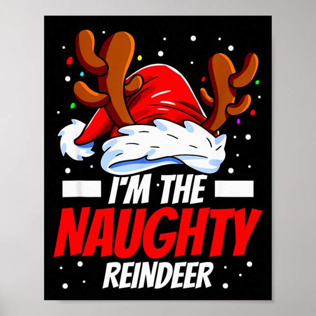 I'm The Naughty Reindeer Family Matching Christmas Poster (Front)