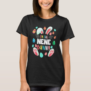 I'm The Nene Bunny Cute Matching Family Easter T-Shirt