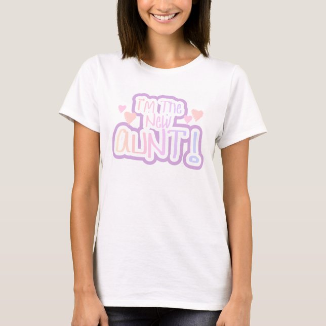 I'm the New Aunt - Shades of Pink T-Shirt (Front)