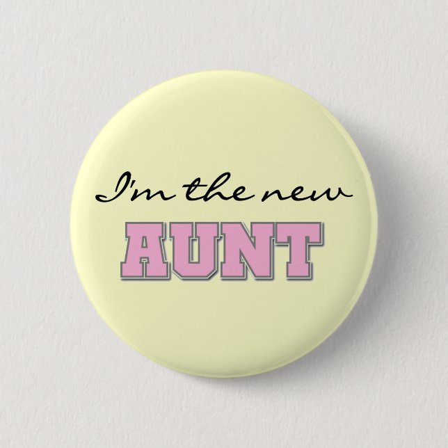 I'm the New Aunt tshirts and Gifts 6 Cm Round Badge (Front)