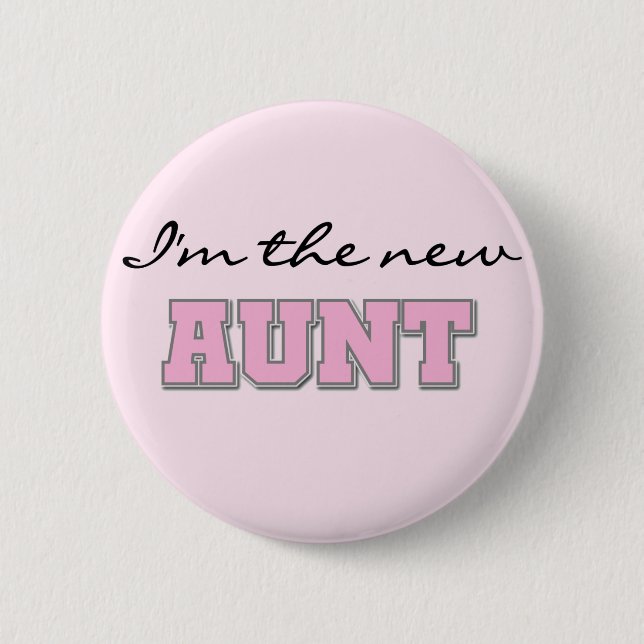 I'm the New Aunt tshirts and Gifts 6 Cm Round Badge (Front)