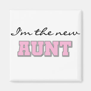 I'm the New Aunt tshirts and Gifts Magnet