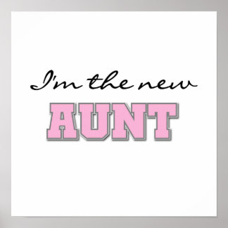 I'm the New Aunt Tshirts and Gifts Poster