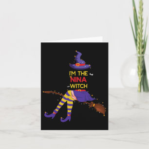 I'm The Nina Witch Shirt Halloween Matching Group  Card