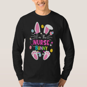 Im The Nurse Bunny Cute Easter Matching Family Rab T-Shirt