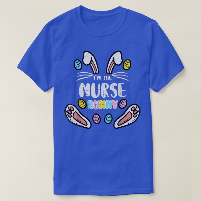 Im The Nurse Bunny Cute Easter Matching Family Rab T-Shirt (Design Front)