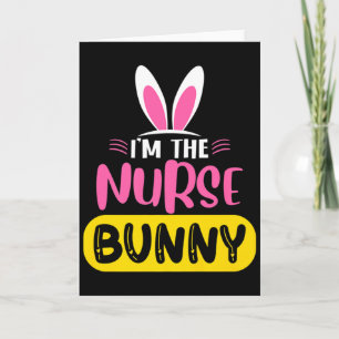 Im The Nurse Bunny Rabbit Ears Egg Funny Easter D  Card