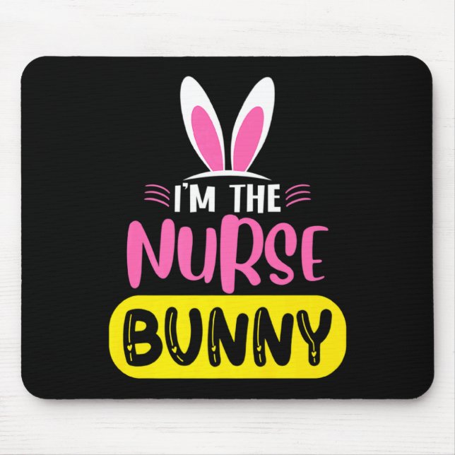Im The Nurse Bunny Rabbit Ears Egg Funny Easter D  Mouse Pad (Front)