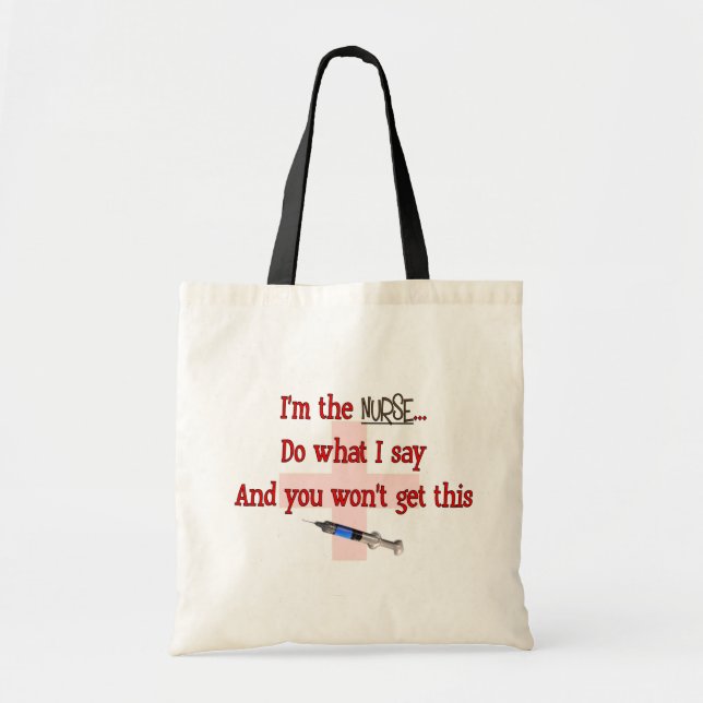 "I'm The Nurse" Funny T-shirts and Gifts Tote Bag (Front)