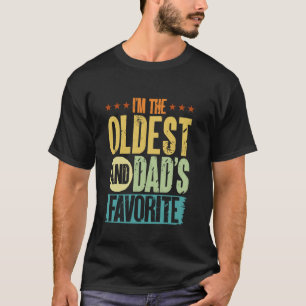 I'm The Oldest and Dad's Favourite Funny Sibling T-Shirt