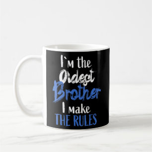 Im The Oldest Brother - Sibling Rivalry Quote 1  Coffee Mug