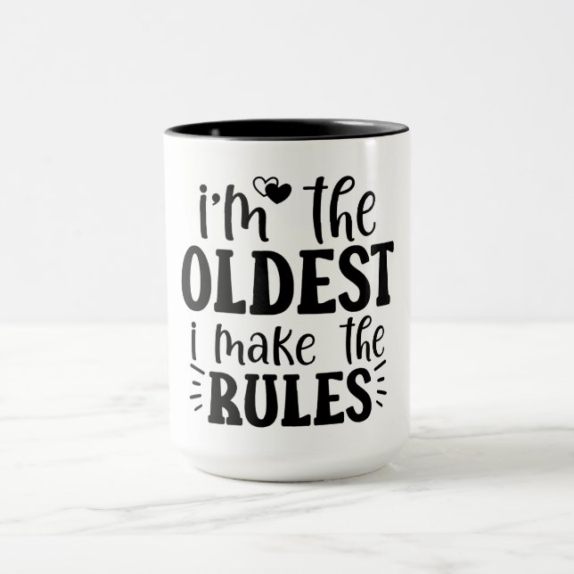 I'm the oldest I make the rules  Mug (Center)
