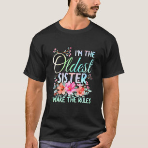 I'm The Oldest I Make The Rules Sister Floral Mat T-Shirt