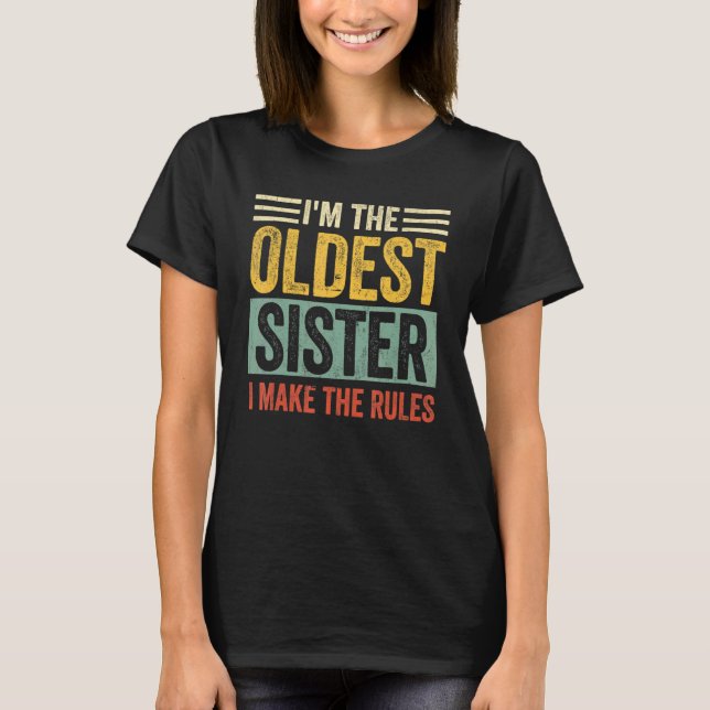 I'm The Oldest  I Make The Rules Tees  Retro (Front)