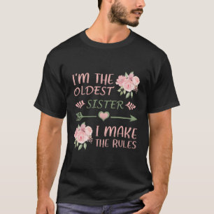 I'M The Oldest Sister I Make The Rules Floral Girl T-Shirt