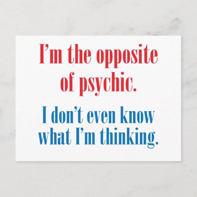 I'm the opposite of psychic postcard (Front)