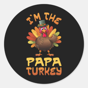 Im The Papa Turkey Funny Thanksgiving Family Match Classic Round Sticker