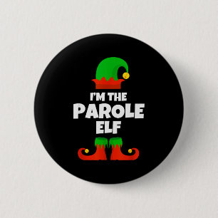 I'm The Parole Elf Family Pajama Christmas Officer 6 Cm Round Badge