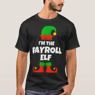 I'm The Payroll Elf Family Pajama Christmas Funny T-Shirt