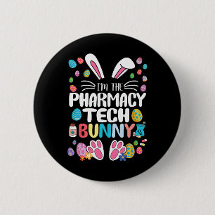 I'm The Pharmacy Tech Bunny Funny Bunny Ear Easter 6 Cm Round Badge