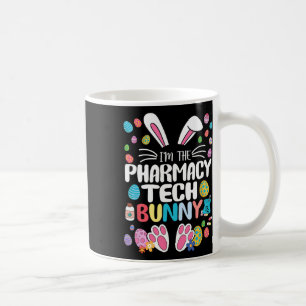 I'm The Pharmacy Tech Bunny Funny Bunny Ear Easter Coffee Mug