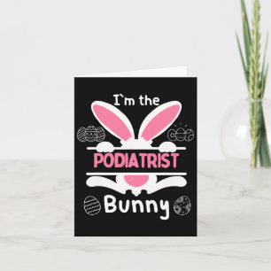 I'm The Podiatrist Bunny Easter Bunny Outfit  Card