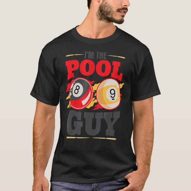 Im the pool guy  Billiard Men Pool Player T-Shirt (Front)