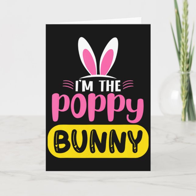 Im The Poppy Bunny Rabbit Ears Egg Funny Easter D  Card (Front)