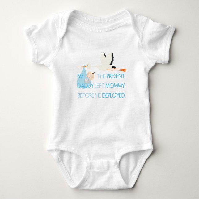 I'm the Present Daddy left before he Deployed Baby Bodysuit (Front)